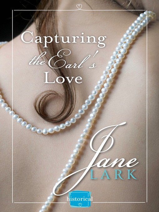 Title details for Capturing the Earl's Love by Jane Lark - Available